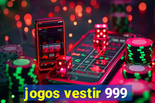 jogos vestir 999